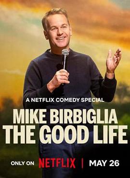 迈克·比尔比利亚：美好生活 Mike Birbiglia: The Good Life